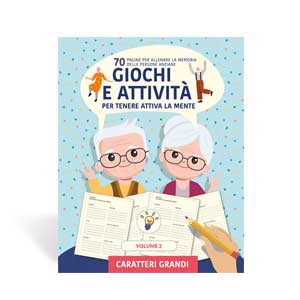 Giochi e attività
per tenere attiva la mente
Volume 2 
